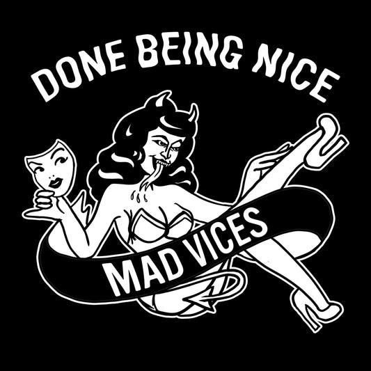 Mad Vices Done Being Nice Traditional Mask Pin-up Banner