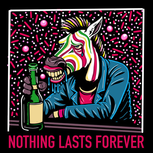 NOTHING LAST FOREVER
