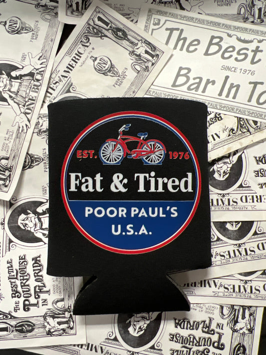 Poor Paul’s Fat & Tired Koozie