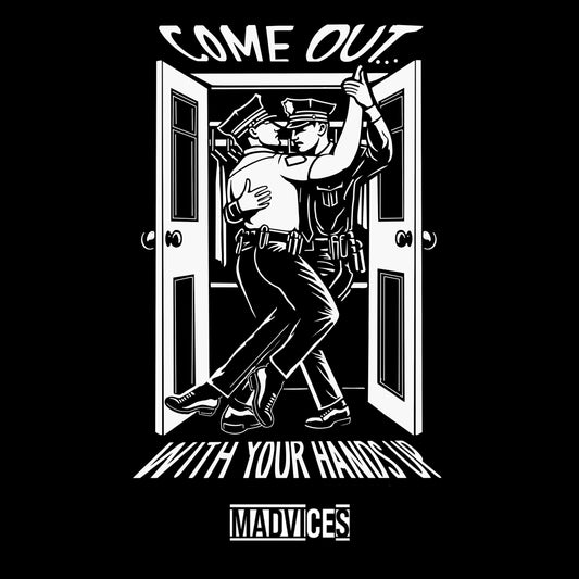 Come out with your hands up